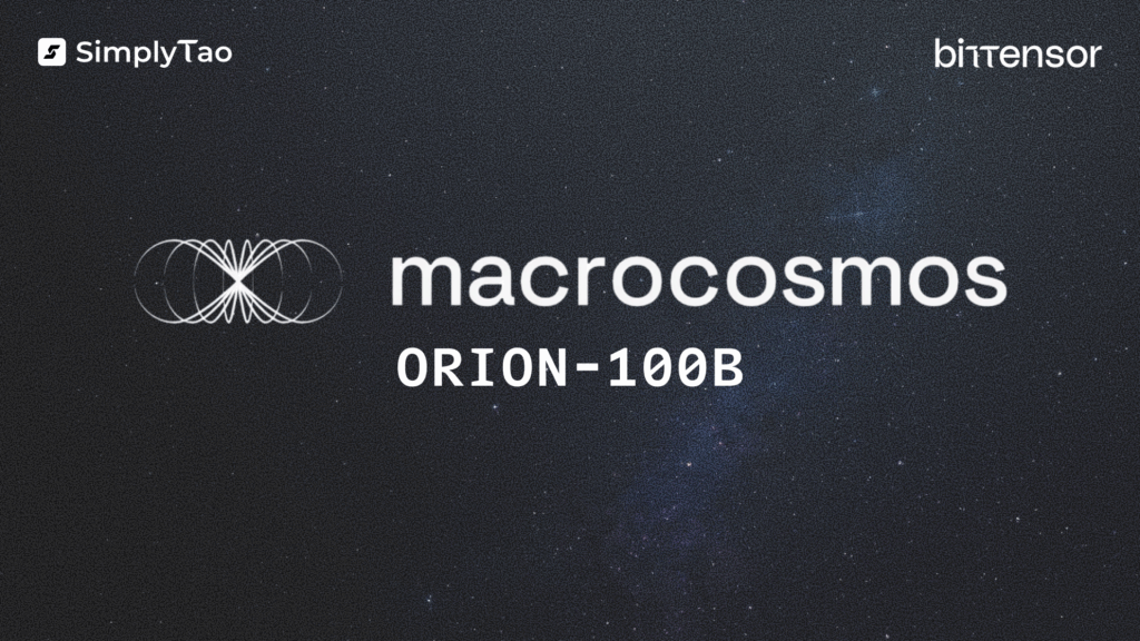 Macrosocmos, SN9, IOTA, Subnet 9, Bittensor, Macrocosmos Orion-100B, Orion-100B